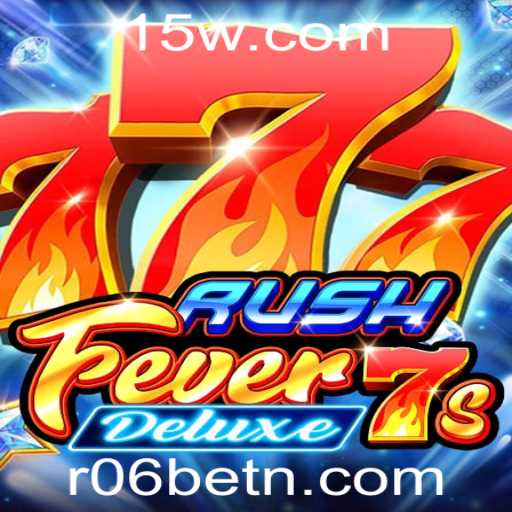 Explorando RushFever7sDeluxe: O Novo Fenômeno dos Jogos com R06bet